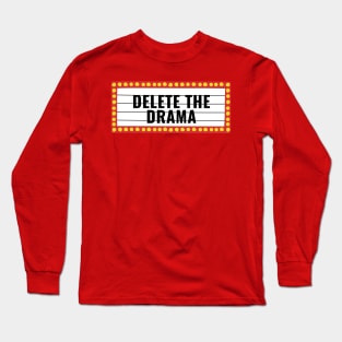 Delete The Drama Long Sleeve T-Shirt